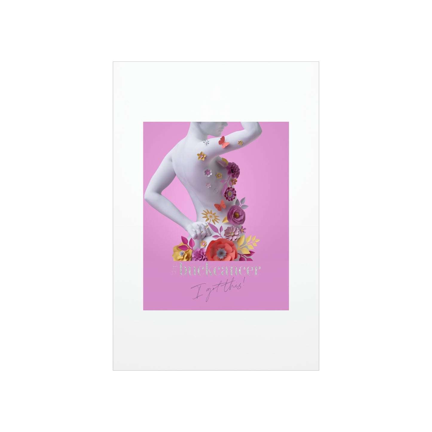 Premium Matte Vertical Posters to Insipire Women with Cancer