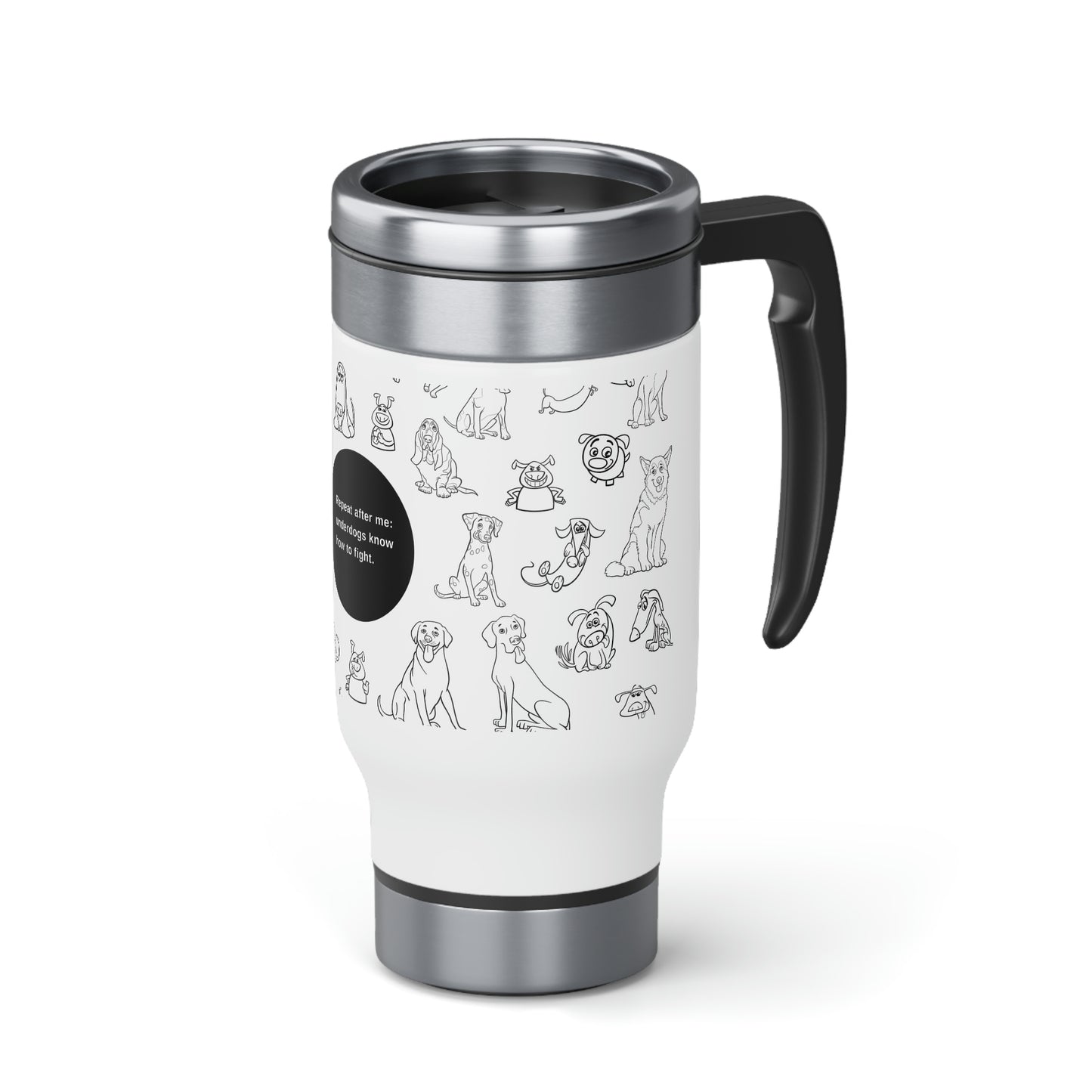 "Underdogs know how to fight" Stainless Steel Travel Mug with Handle, 14oz