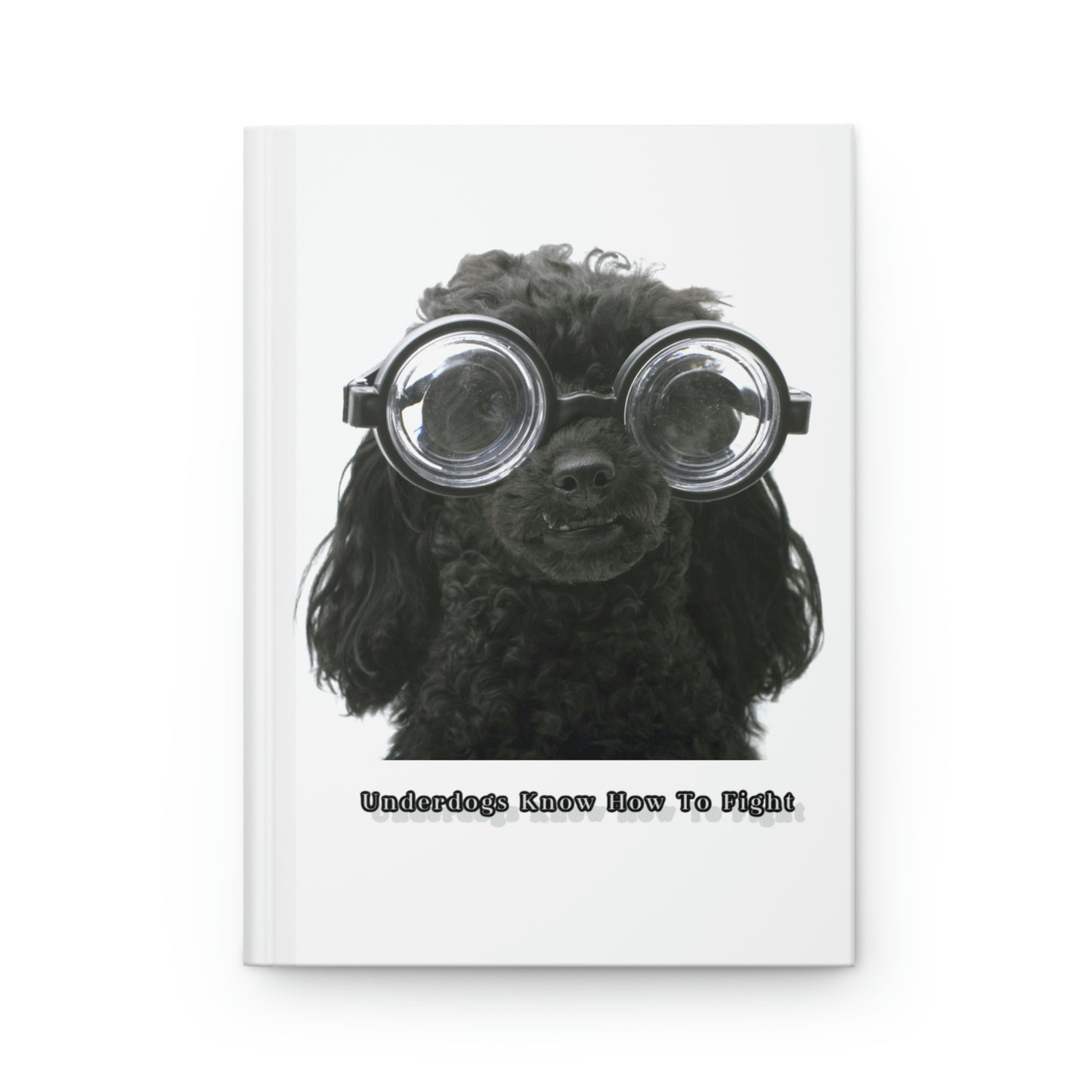 "Underdogs Know How To Fight" Hardcover Journal Matte