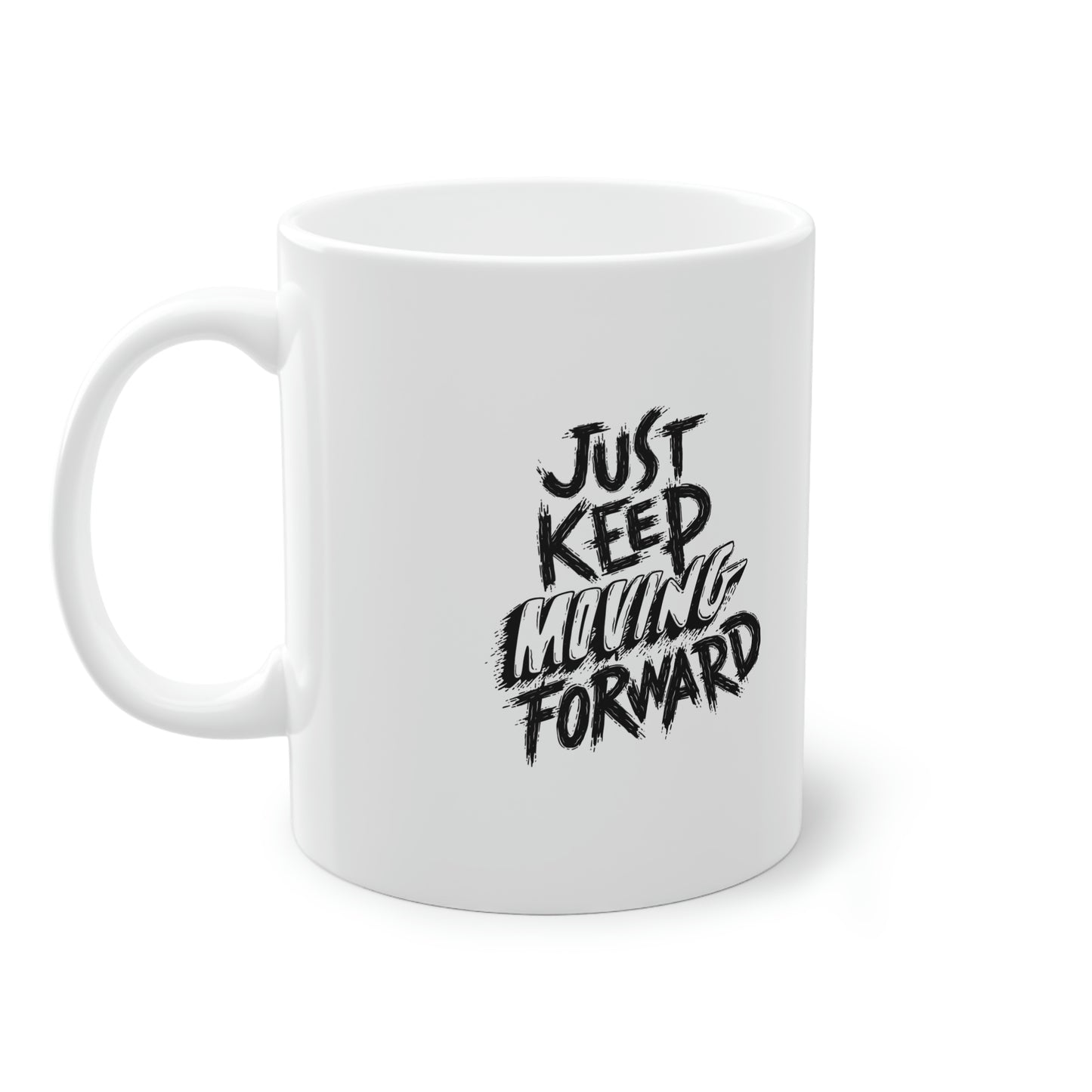 Just Keep Moving Forward Inspiration Mug, 11oz