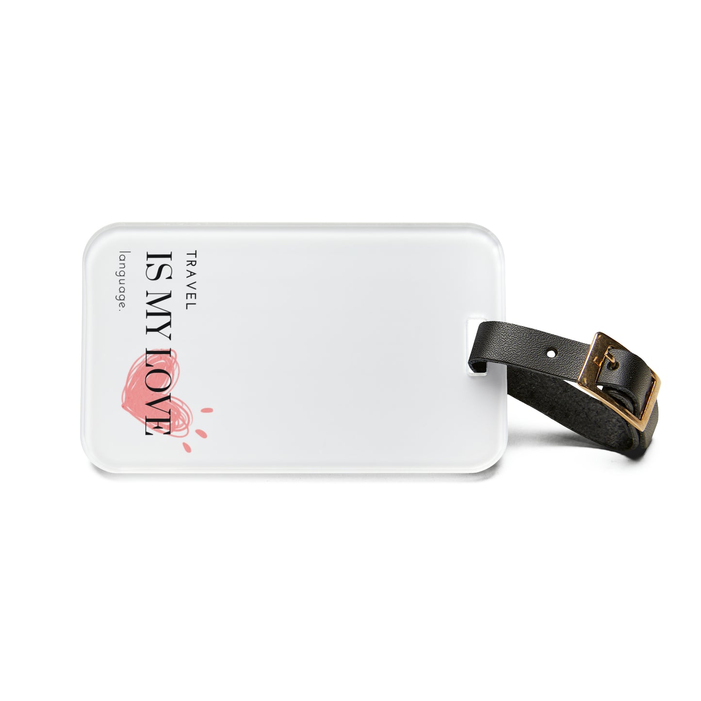 Travel is My Love Language Luggage Tag