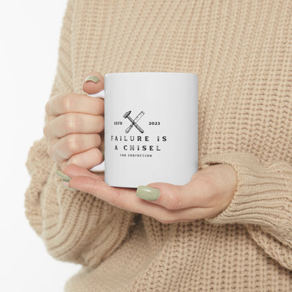 Failure is a Chisel for Perfection Ceramic Mug 11oz