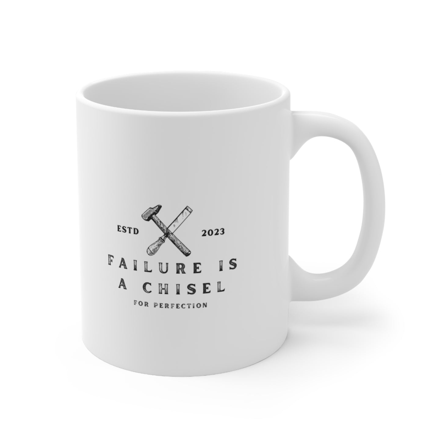 Failure is a Chisel for Perfection Ceramic Mug 11oz