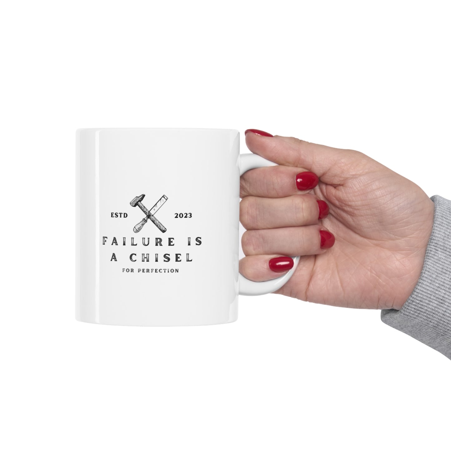 Failure is a Chisel for Perfection Ceramic Mug 11oz