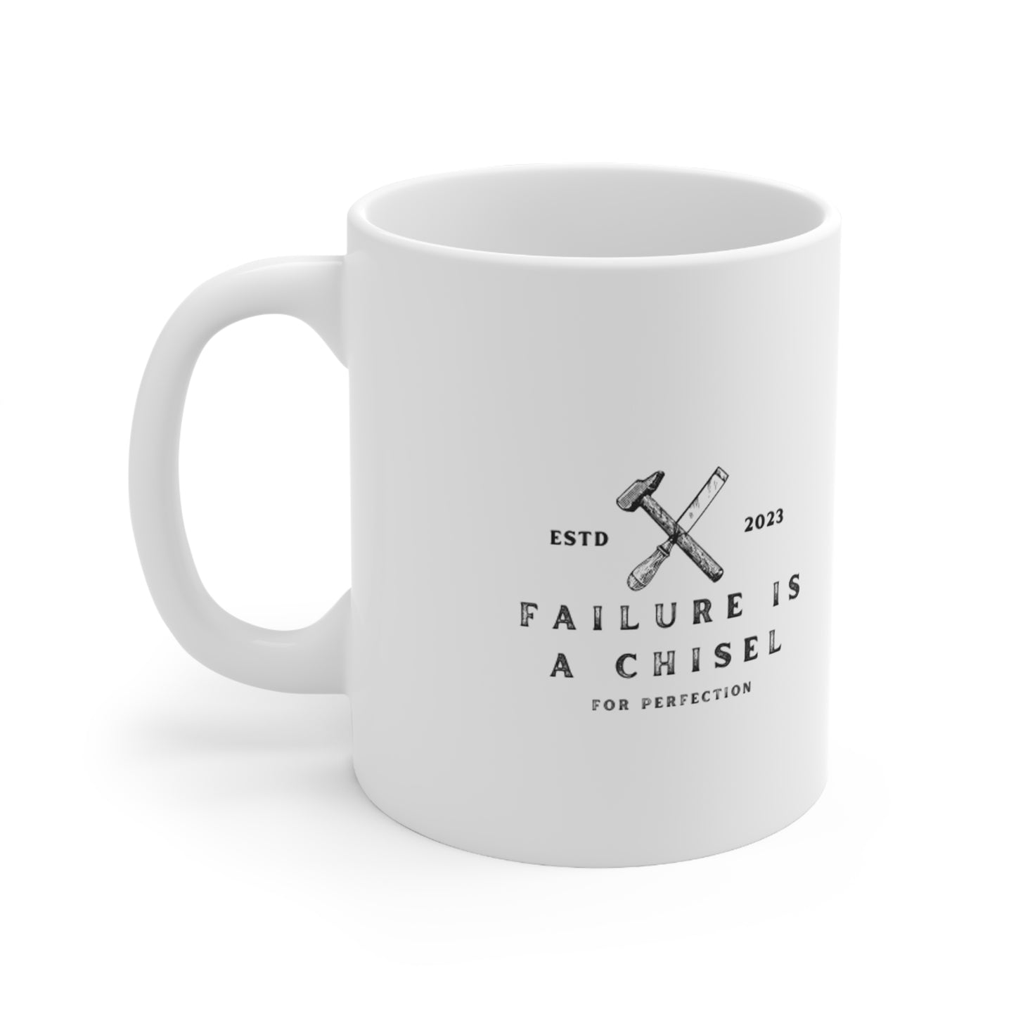 Failure is a Chisel for Perfection Ceramic Mug 11oz