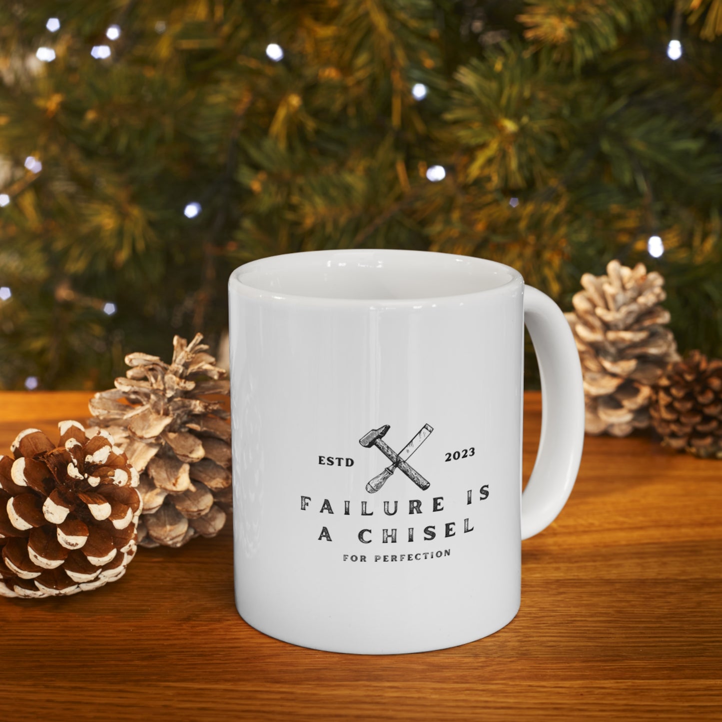 Failure is a Chisel for Perfection Ceramic Mug 11oz