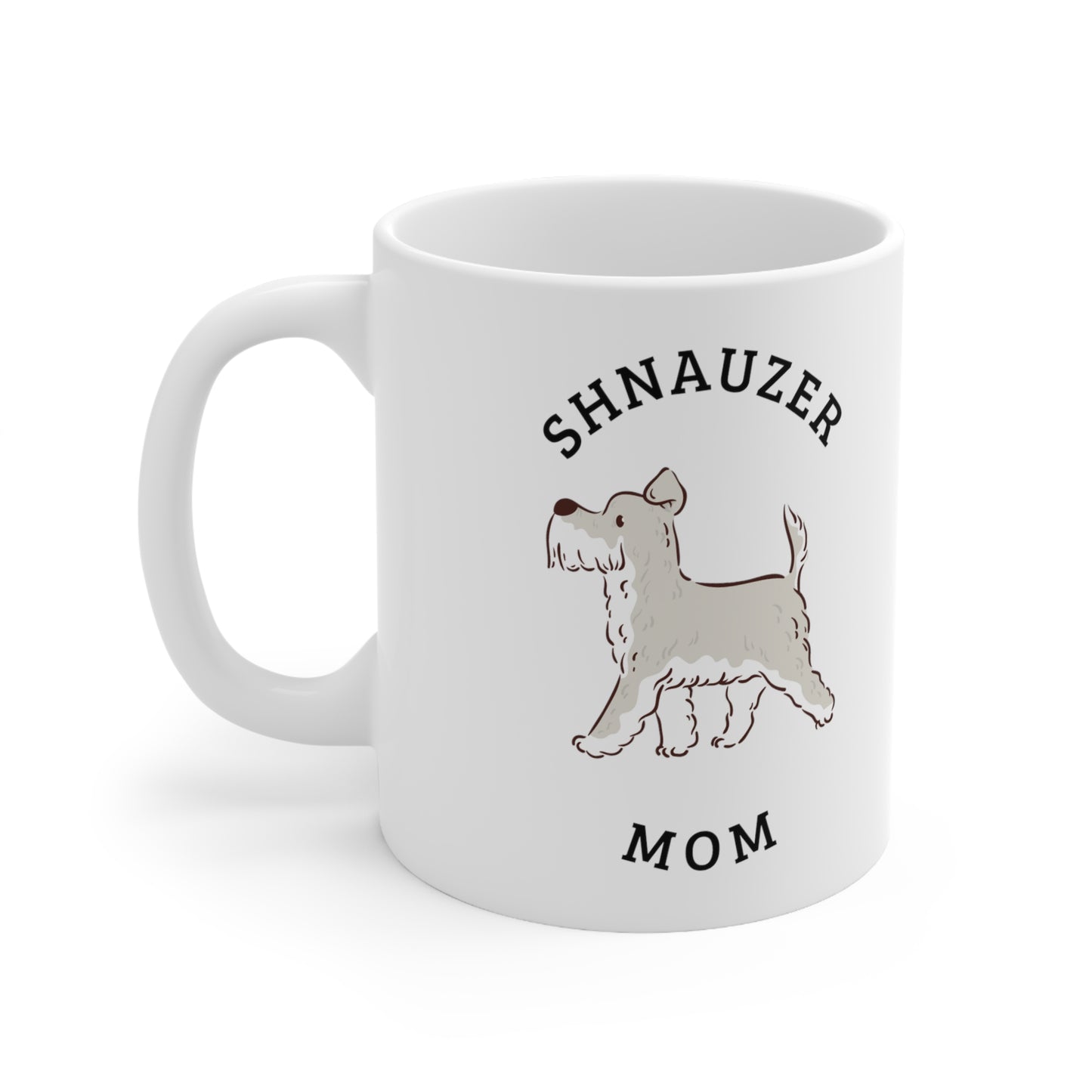 Schnauzer Mom Ceramic Mug 11oz