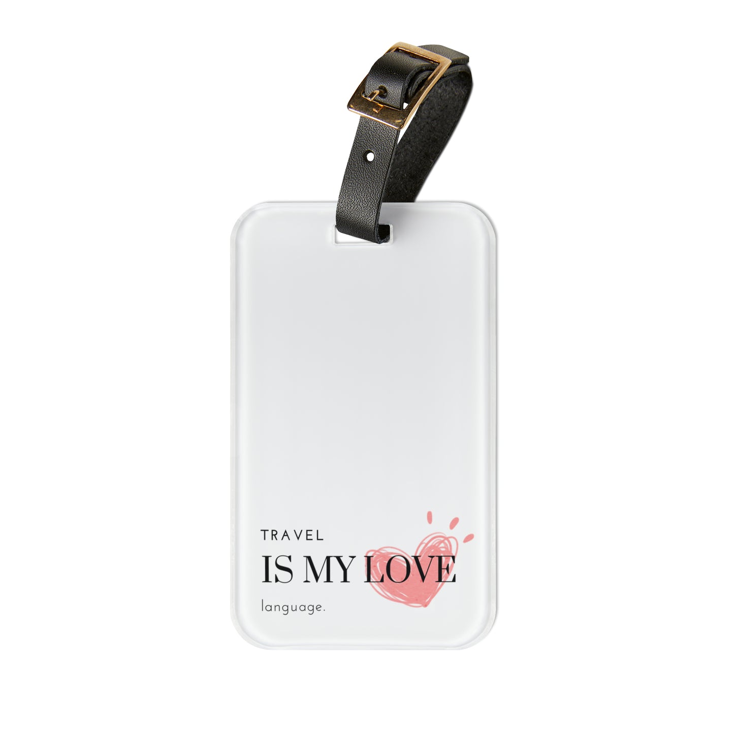 Travel is My Love Language Luggage Tag