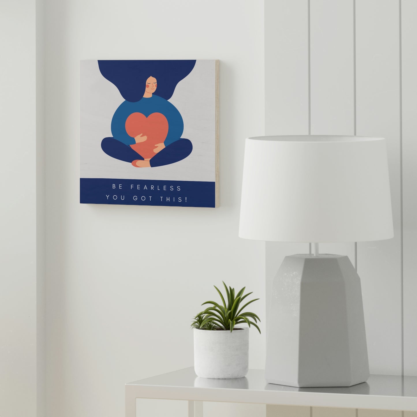 Be Fearless, You Got This! Wood Canvas