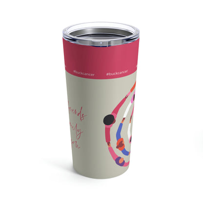Tumbler for Women with Cancer 20oz