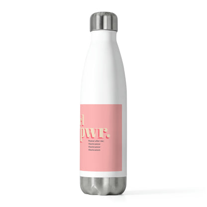 20oz Insulated Bottle with inspirational statement for women who hate cancer