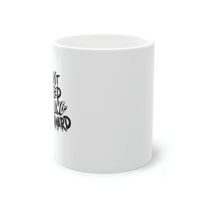 Just Keep Moving Forward Inspiration Mug, 11oz