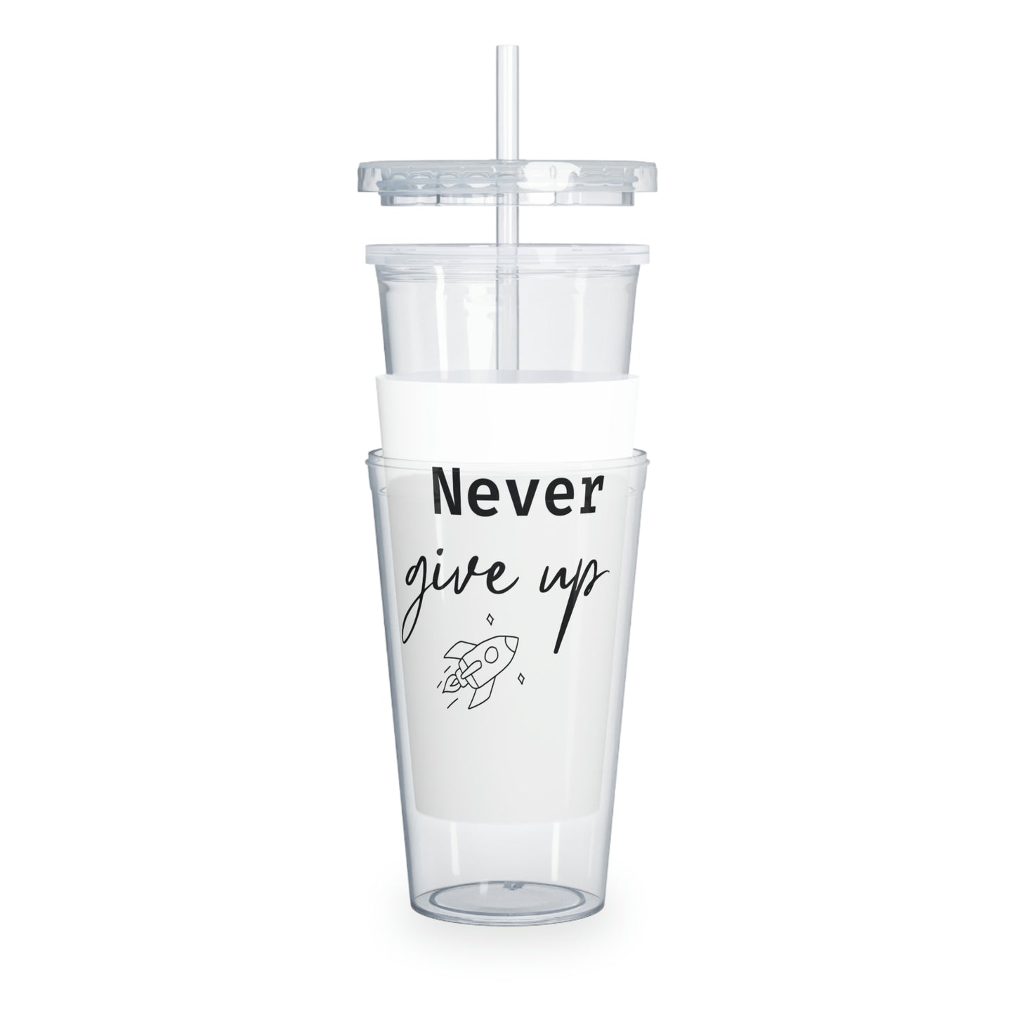 Never Give Up Plastic Tumbler with Straw