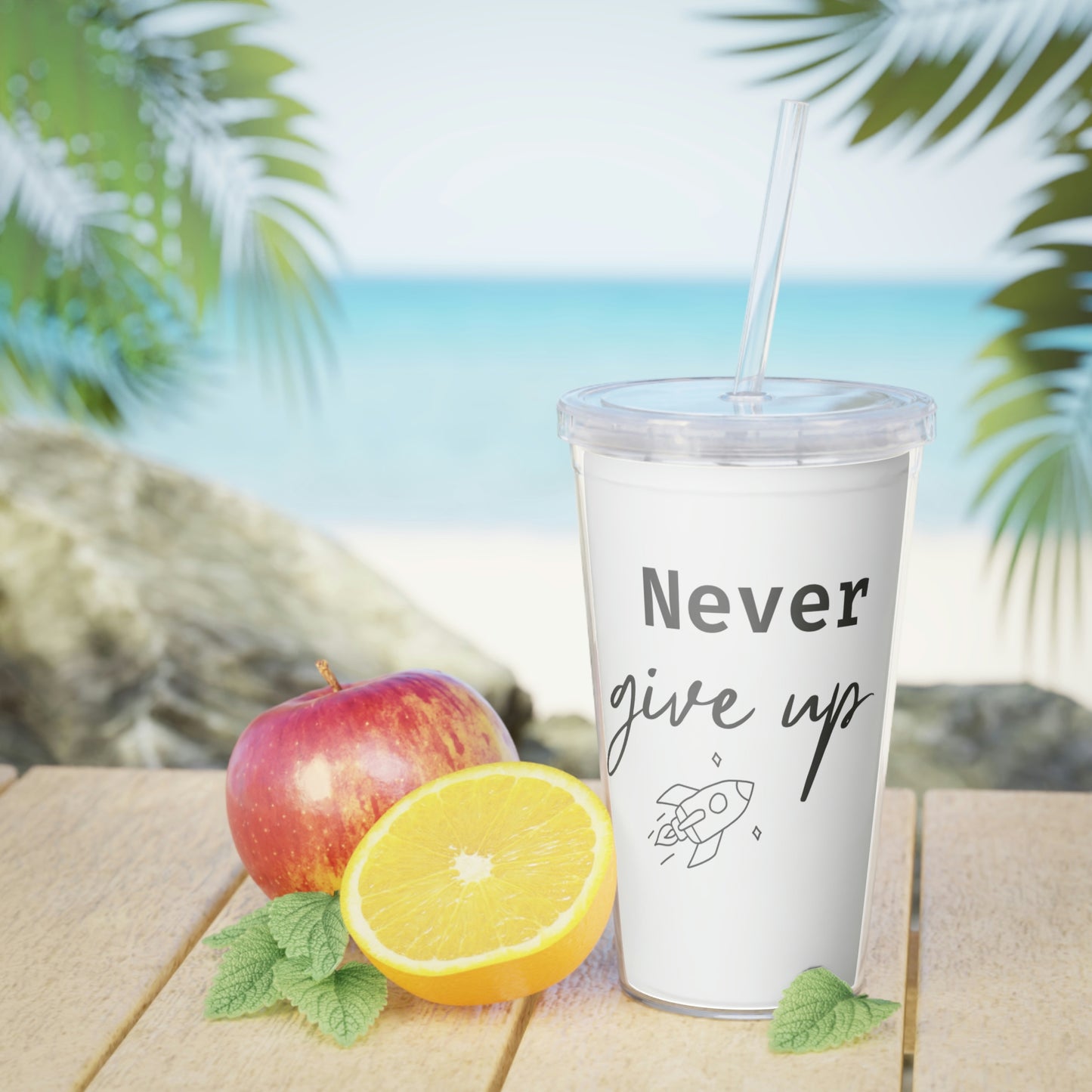 Never Give Up Plastic Tumbler with Straw