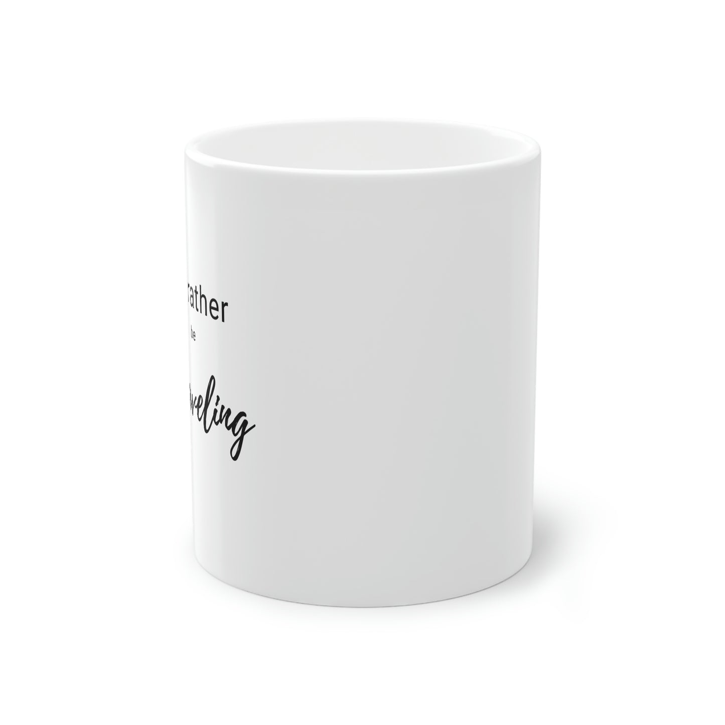 I'd Rather Be Traveling Standard Mug, 11oz
