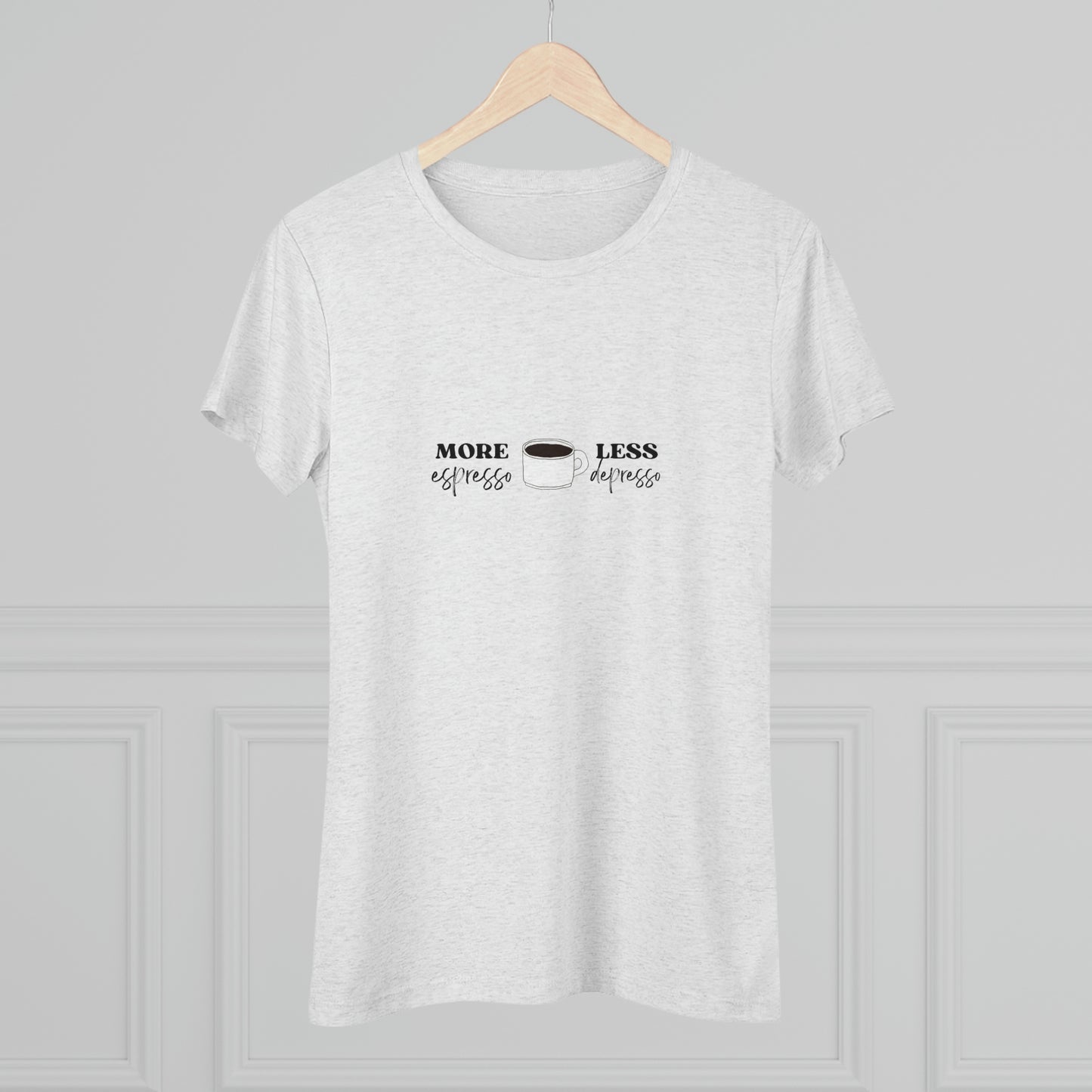 Women's "More Espresso Less Depresso" Triblend Tee
