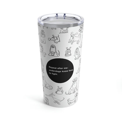 Underdog Tumbler 20oz