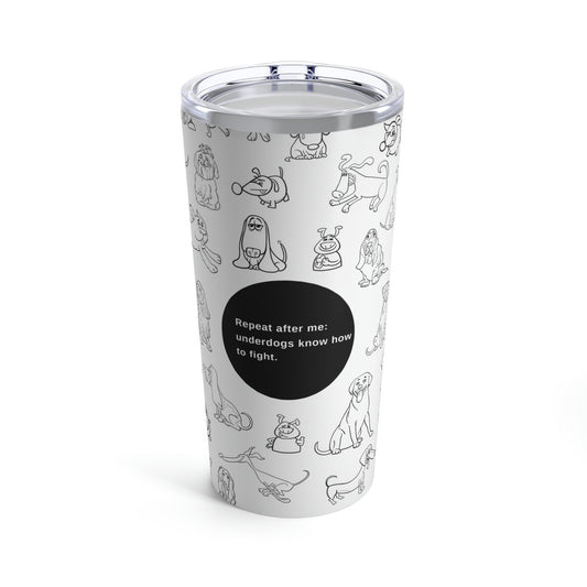 Underdog Tumbler 20oz