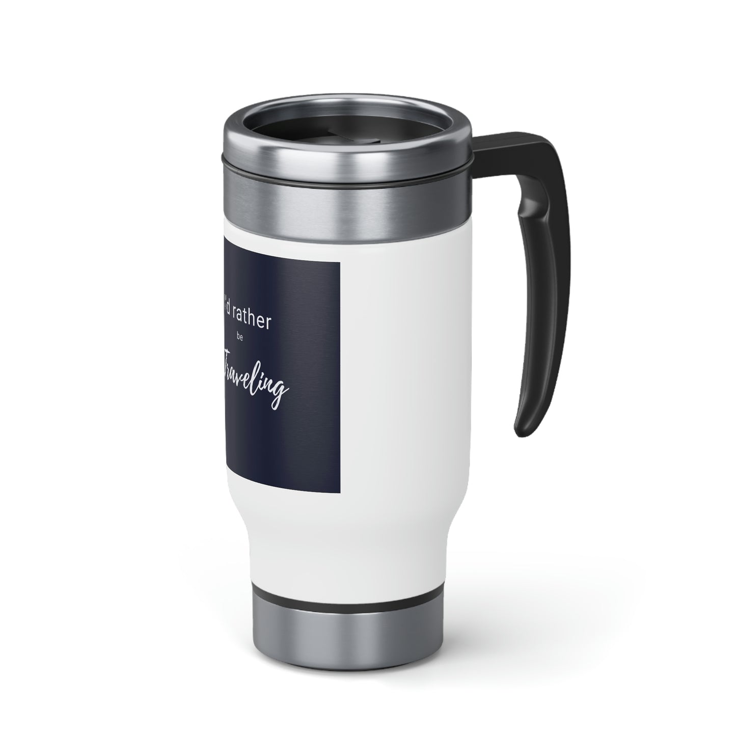 I'd Rather Be Traveling Stainless Steel Travel Mug with Handle, 14oz