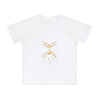 "Queen Since I Was Born" Baby Short Sleeve T-Shirt