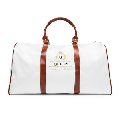 "Queen Since I was Born" Waterproof Travel Bag