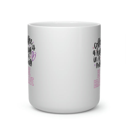 "Be Brave" Heart Shape Mug